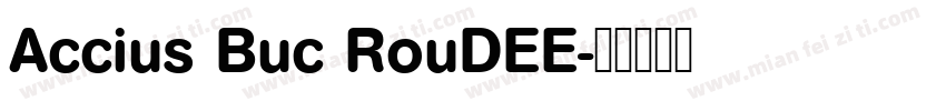 Accius Buc RouDEE字体转换